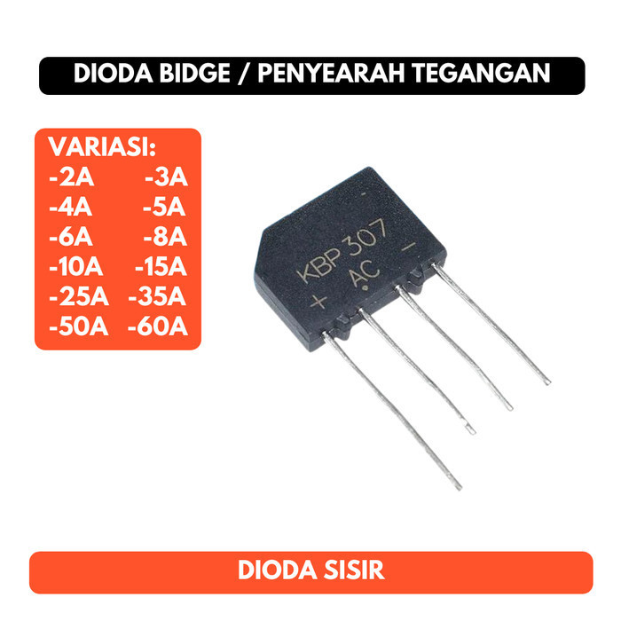 Dioda Diode Bridge Sisir 2A 3A 4A 5A 6A 8A 10A 15A 25A 35A 50A 60A