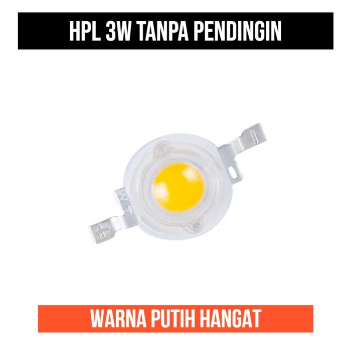 Lampu HPL 3W Putih Hangat Tanpa Pendingin Power LED Warm White 3 W